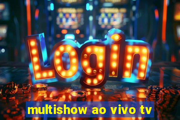 multishow ao vivo tv